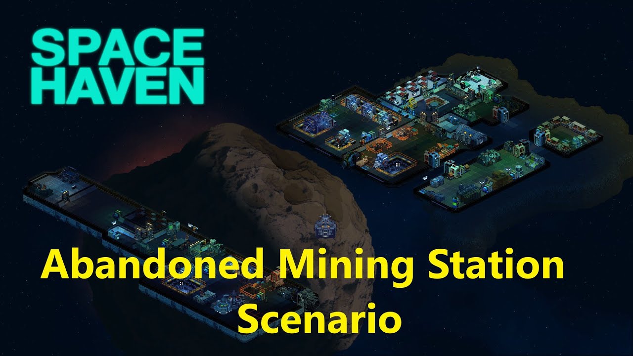 Space Haven ep1 - Abandoned Mining Station Scenario