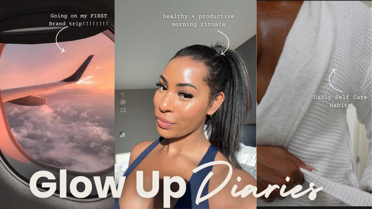 GLOW UP DIARIES | healthy + productive habits, self care rituals, brand trips, new friends