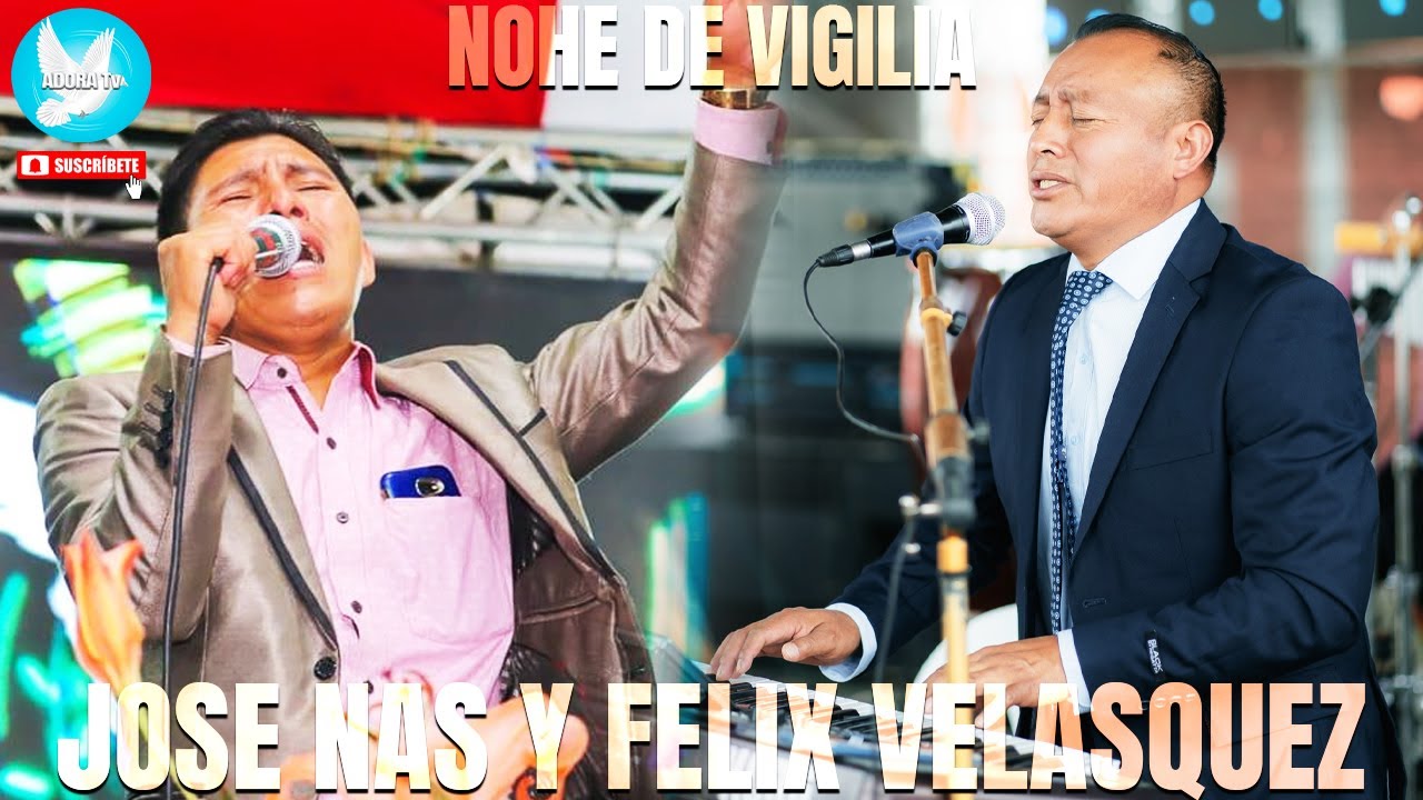 😭😢 JOSE NAS 🎹🎹 JUNTO A FELIX VELASQUEZ - Coros de Avivamiento en la NOCHE DE VIGILIA
