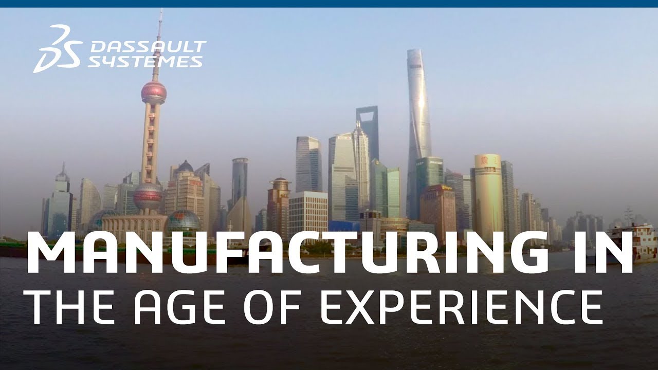 Manufacturing in the Age of Experience, Shanghai - November 7-8, 2017 - Dassault Syst&egrave;mes