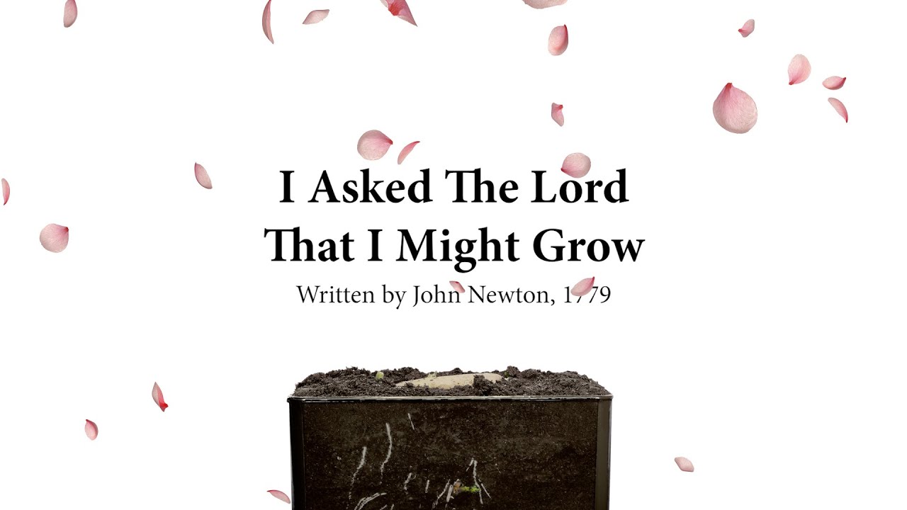 I Asked the Lord That I Might Grow (Song)
