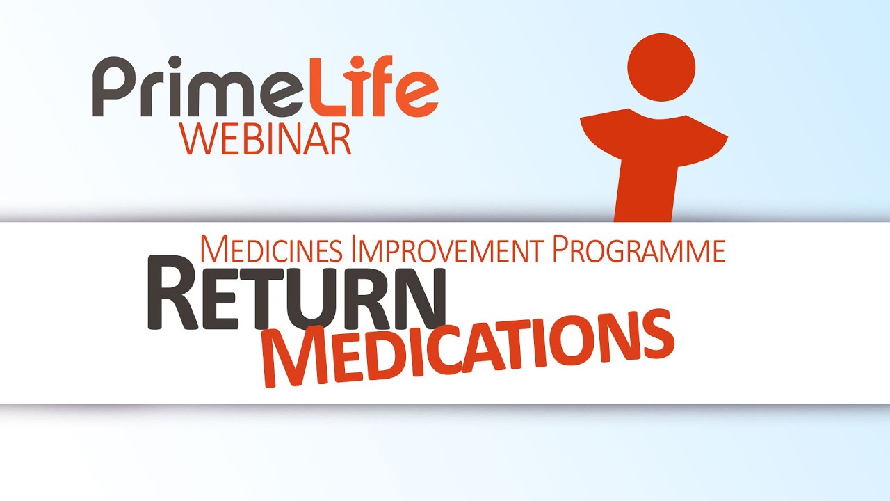 PrimeLife Webinar: Medicines Improvement Programme - Returns Medication