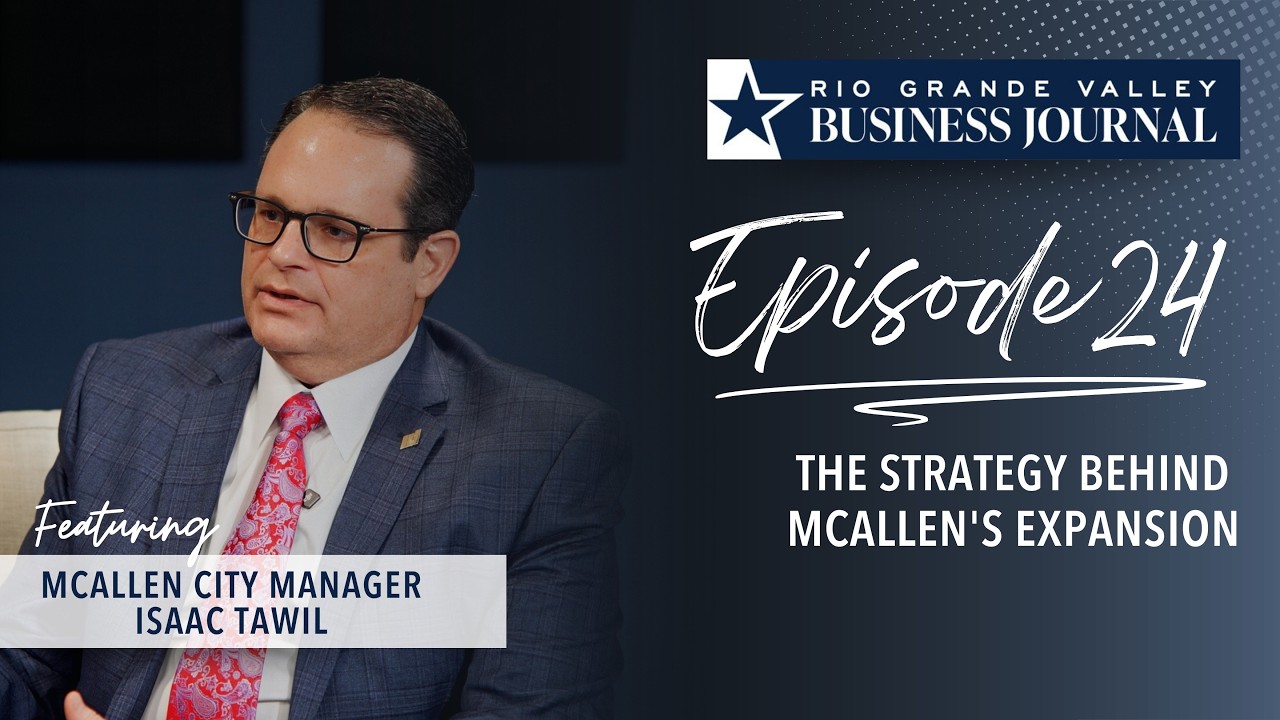 RGV Business Journal - McAllen City Manager Isaac Tawil