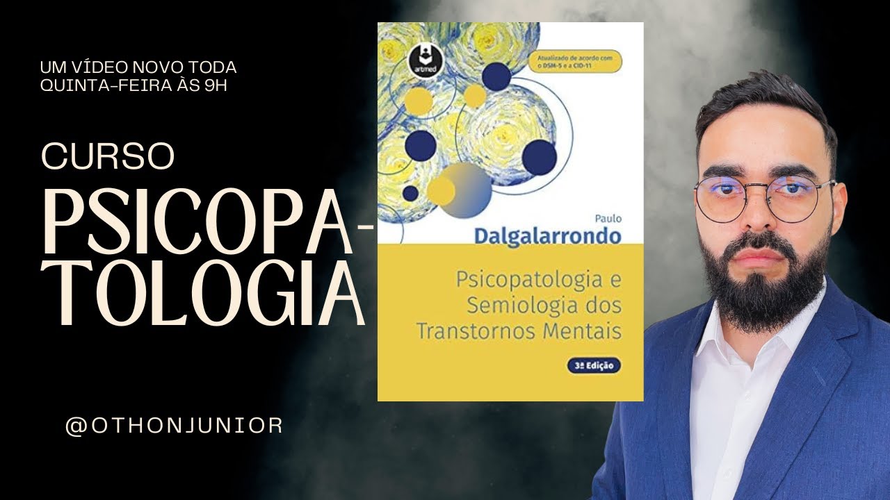Psicopatologia #001 - Introdução geral à semiologia psiquiátrica