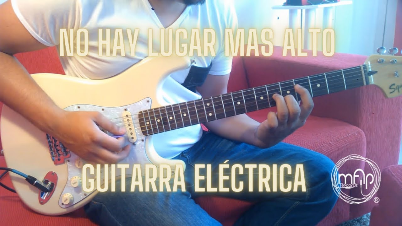 No hay lugar mas alto Miel San Marcos Guitarra Electrica