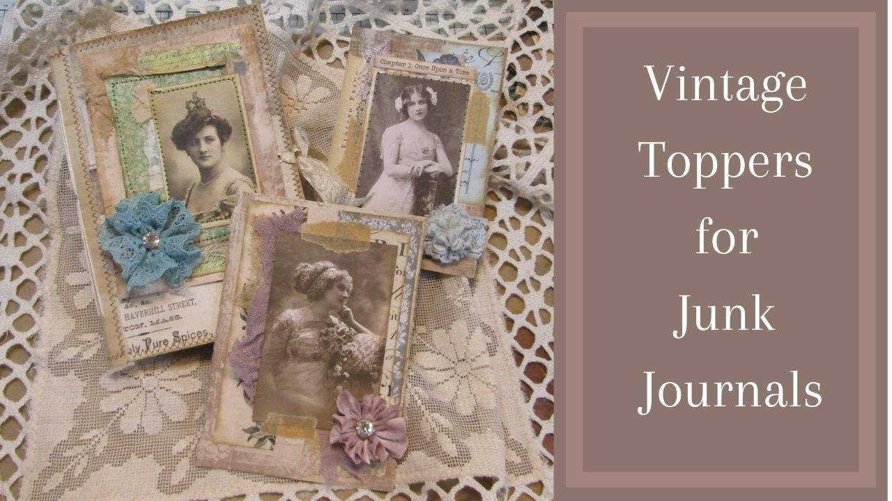 Vintage Toppers for Junk Journals, Cards, Tags etc