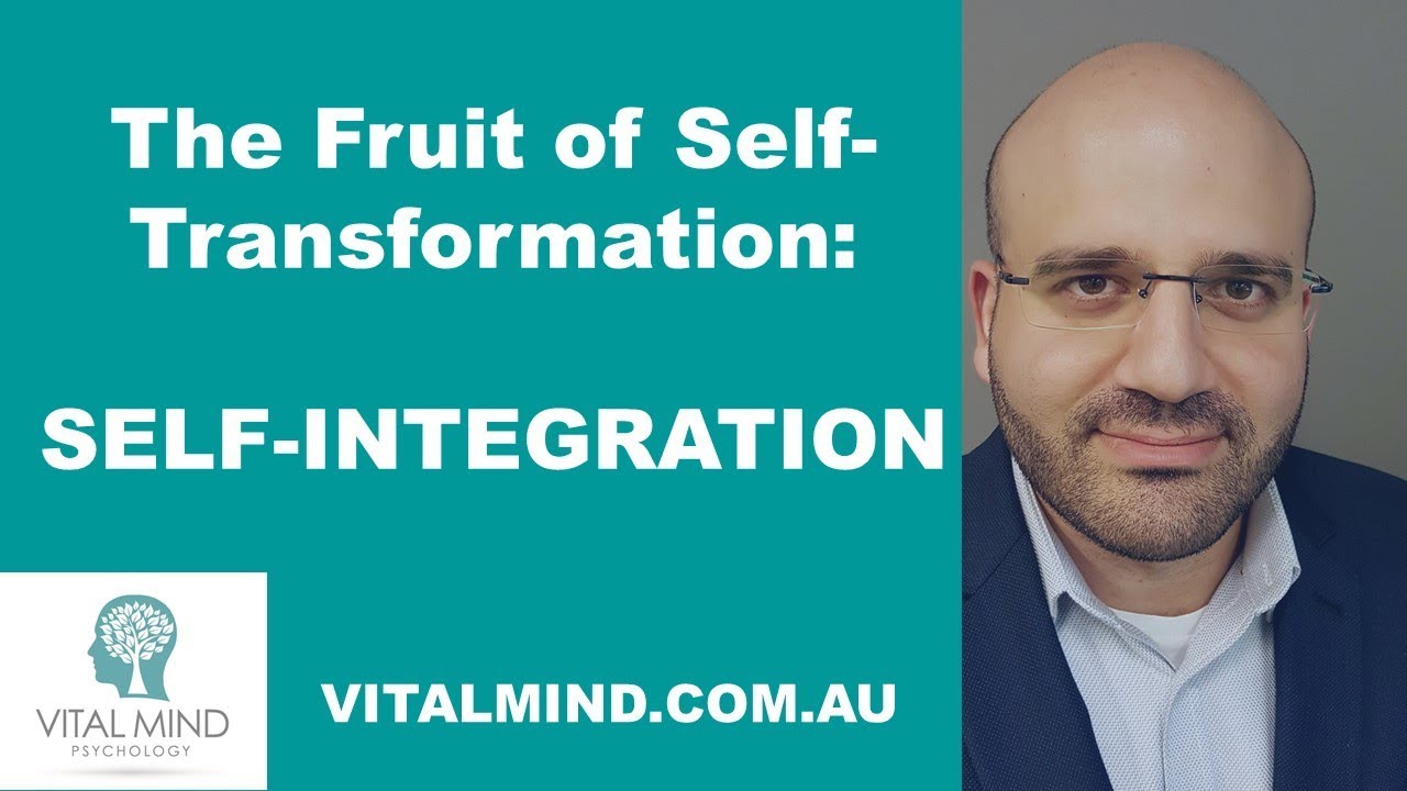 The Fruit of Self-Transformation: The Integrated Self
