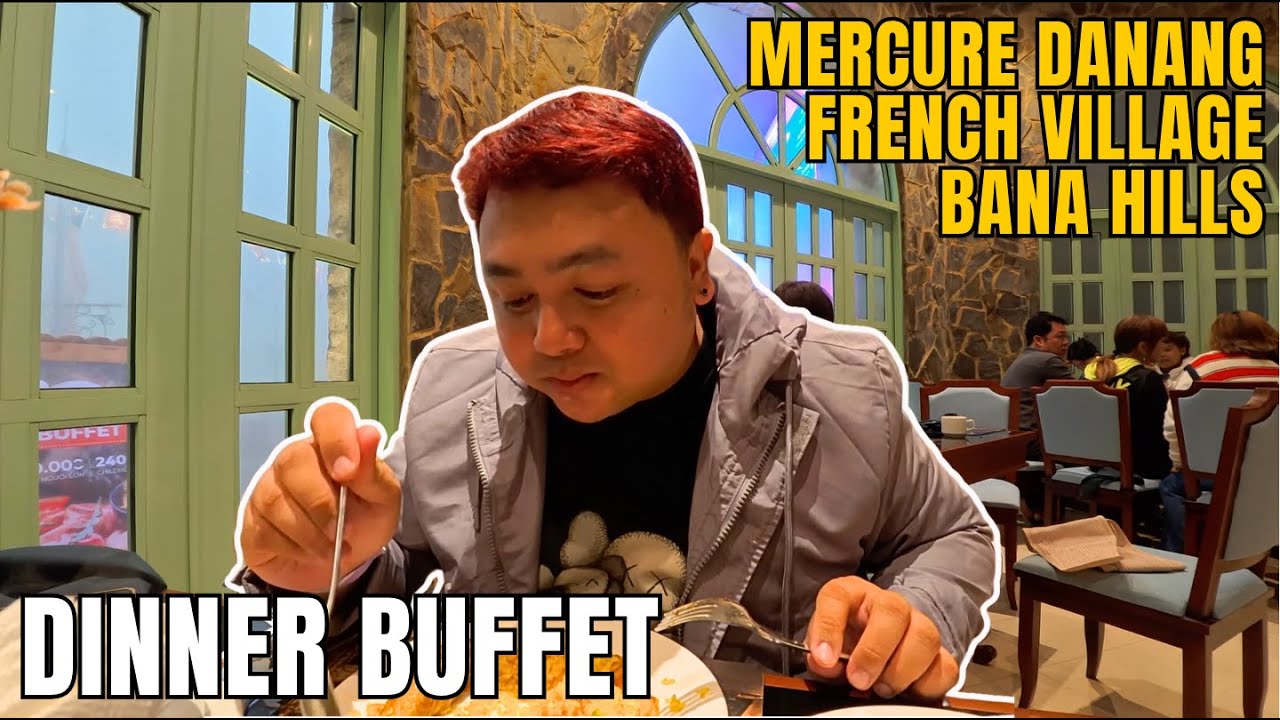 ULTIMATE DINNER BUFFET EXPERIENCE AT MERCURE DANANG FRENCH VILLAGE BANA HILLS IN DA NANG VIETNAM 🇻🇳