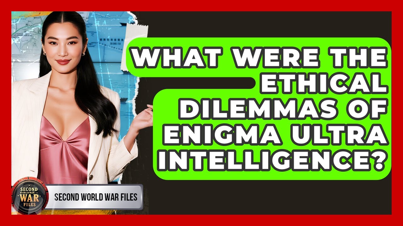 What Were The Ethical Dilemmas Of Enigma Ultra Intelligence? - Second World War Files
