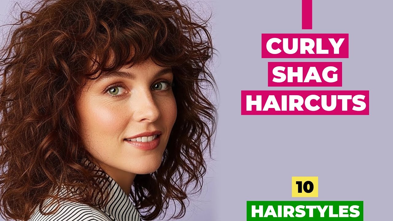 Curly Shag Haircuts: 10 Hairstyles To Embrace Your Natural Texture