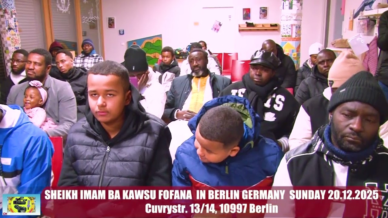 SHEIKH IMAM BA KAWSU FOFANA  IN BERLIN GERMANY  SUNDAY 20.12.2025