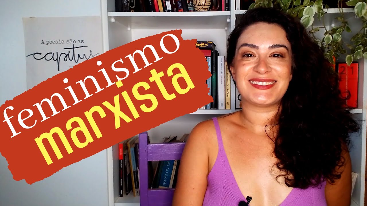 FEMINISMO MARXISTA / VERTENTES FEMINISTAS