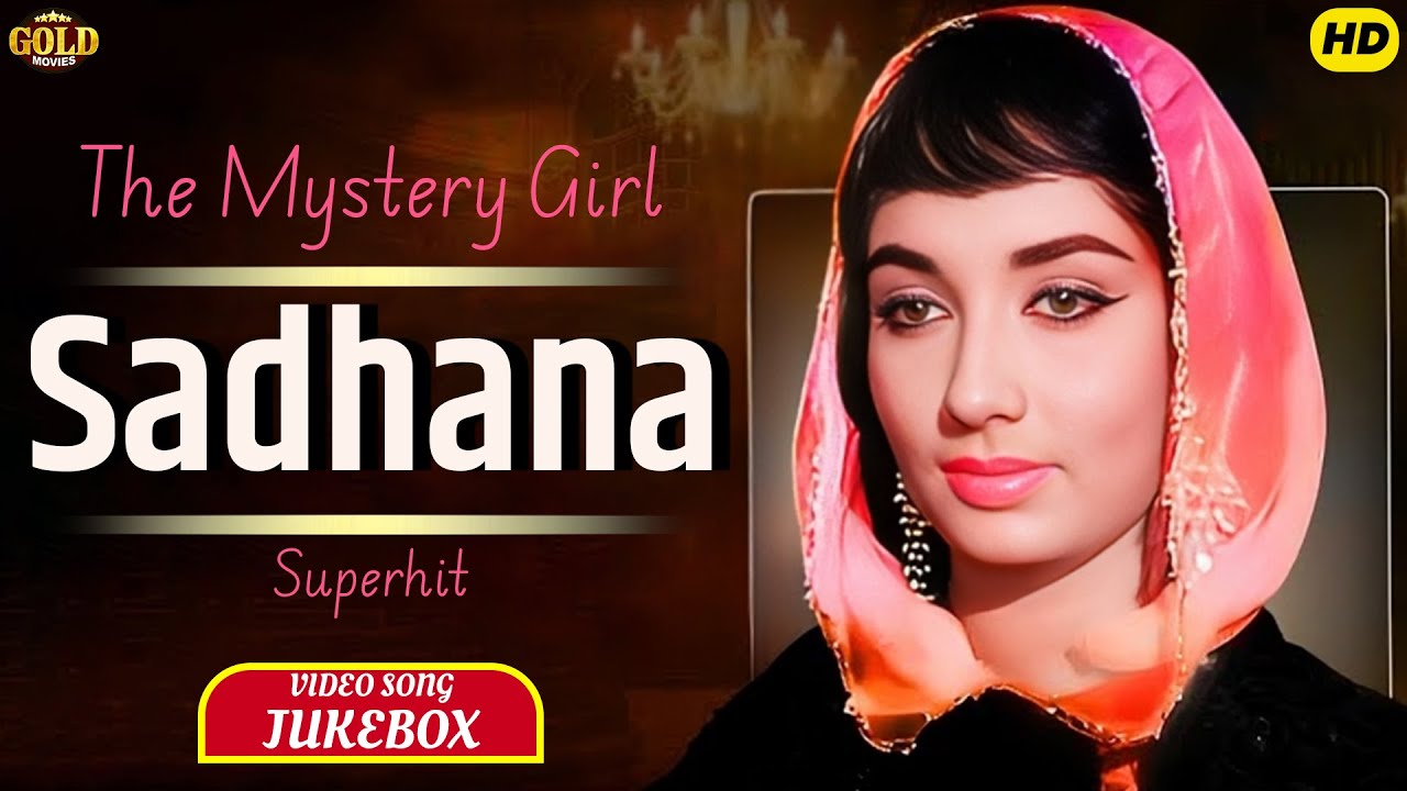 The Mystery Girl  Sadhana Superhit Video Songs Jukebox