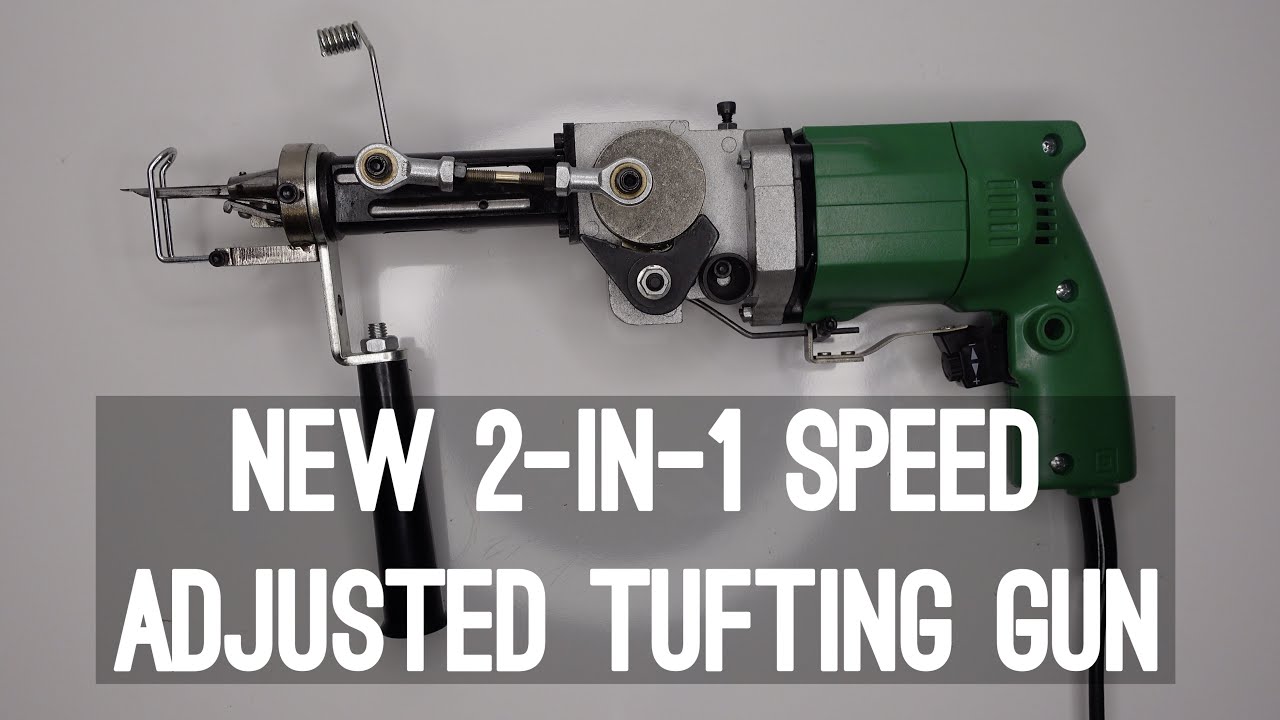 NEW 2 in 1 Speed Adjusted Tufting Gun