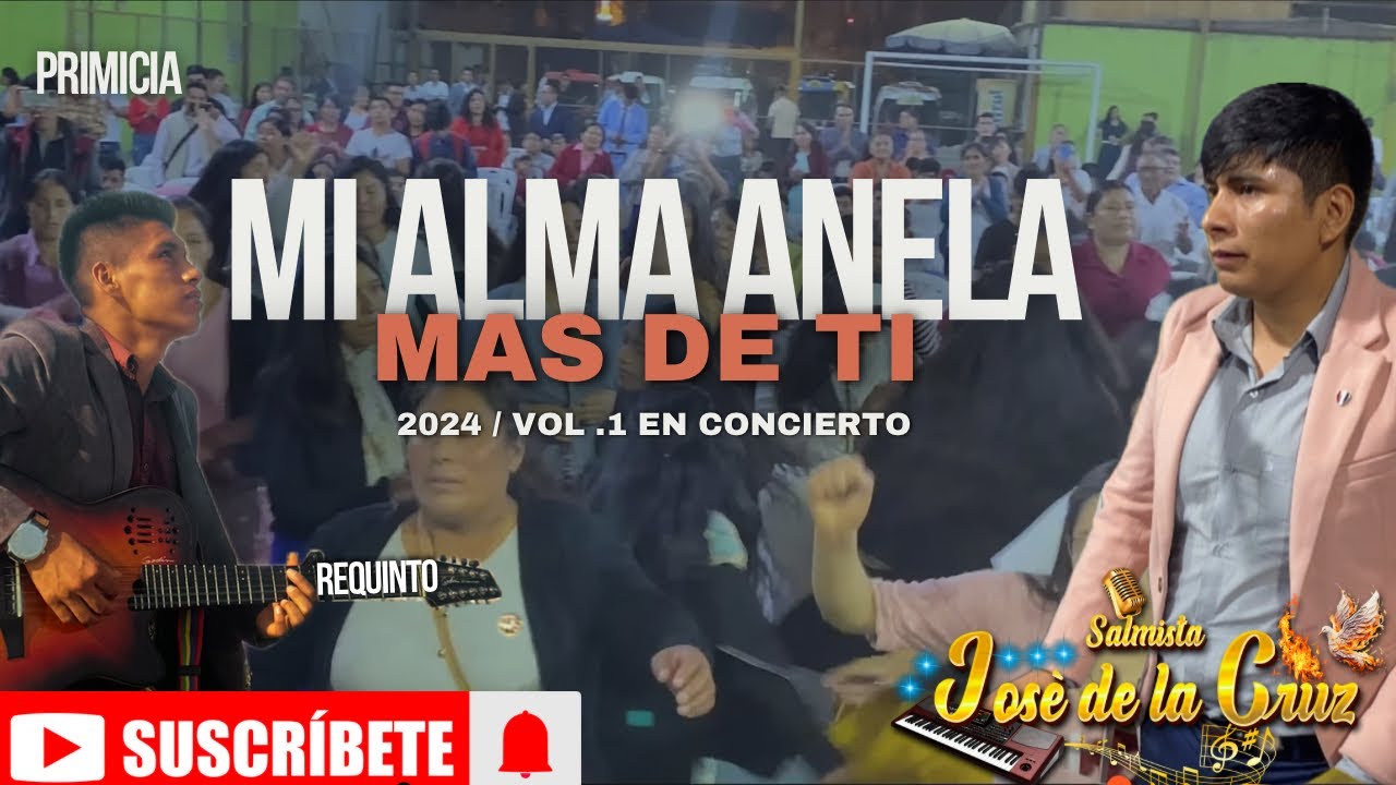Mi Alma Anela más de ti - JOSÉ DE LA CRUZ (Video HD) CONCIERTO // REQUINTO “ PRIMICIA”