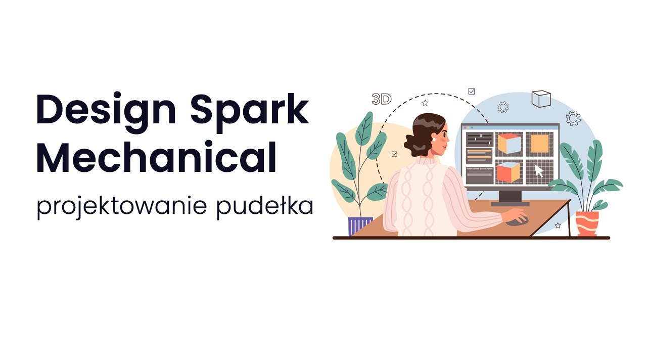 Kurs Design Spark Mechanical - zaprojektowanie pudełka cz1