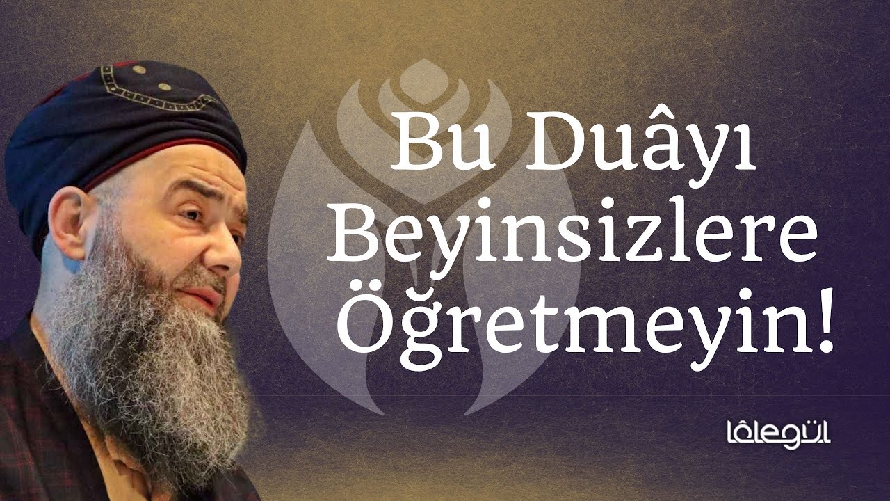 Bu Duâyı Beyinsizlere Öğretmeyin! Cübbeli Ahmet Hocaefendi