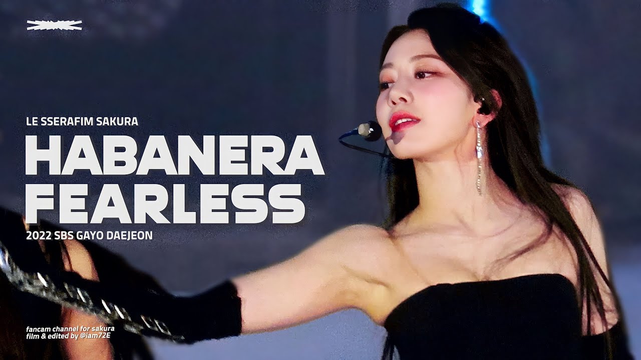 221224 르세라핌 사쿠라 'HABANERA & FEARLESS' 직캠 LE SSERAFIM Sakura 4k Fancam @2022 가요대전