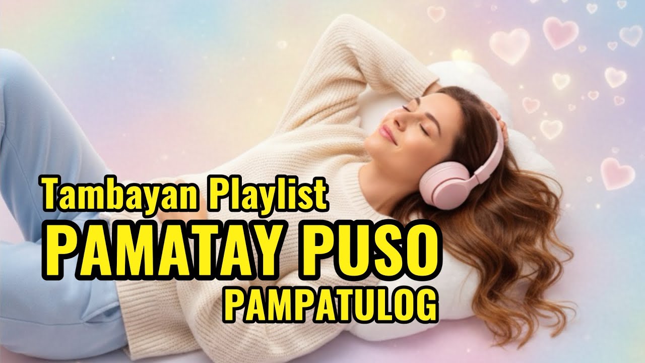 PAMATAY PUSO | ROMANTIC LOVE SONGS | PAMPATULOG | TAMBAYAN PLAYLIST | TOP Hits Romantic LOVE Songs