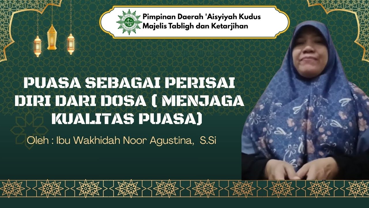 Puasa sebagai Perisai Diri dari Dosa (Menjaga Kualitas Puasa), oleh: Ibu Wakhidah Noor Agustin, S.Si