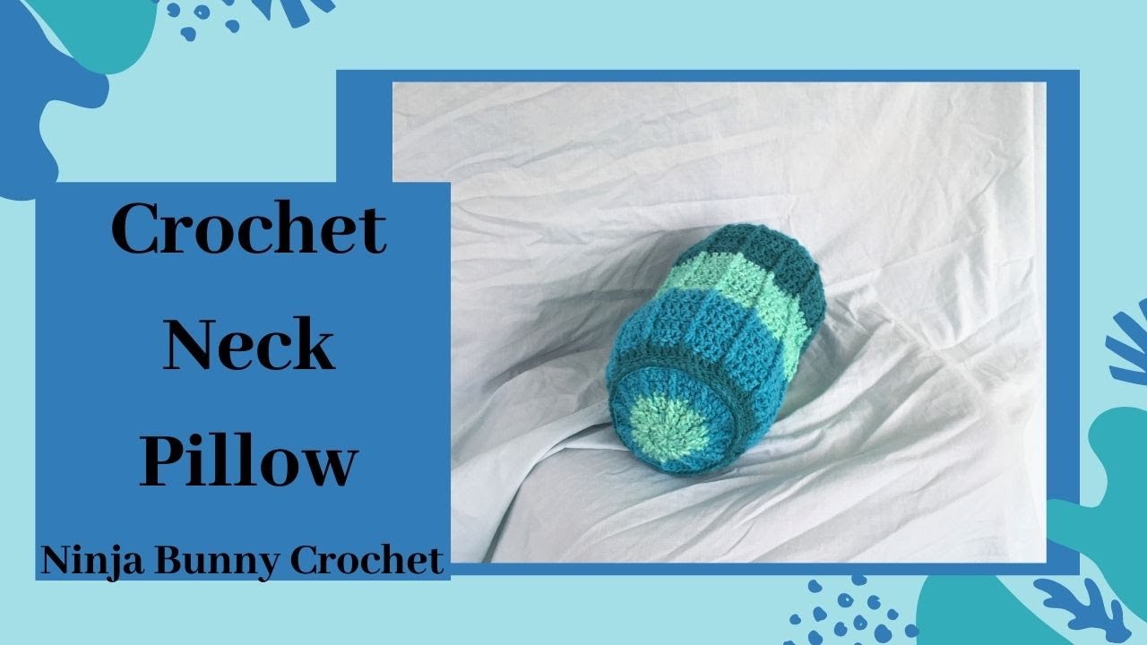How to Crochet a Neck Roll Pillow | Crochet Neck Pillow