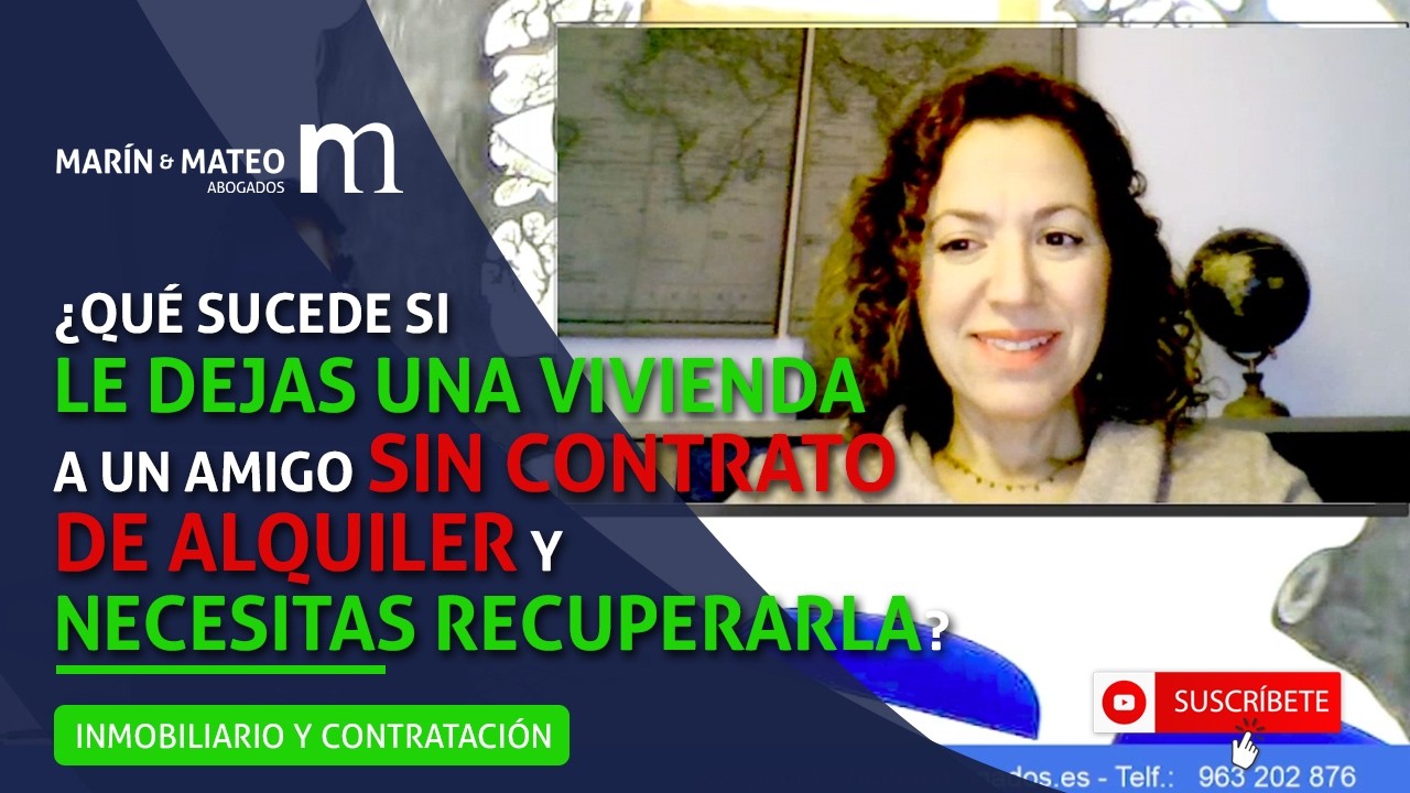 ¿QUÉ SUCEDE SI LE DEJAS UNA VIVIENDA A UN AMIGO SIN CONTRATO DE ALQUILER Y NECESITAS RECUPERARLA?