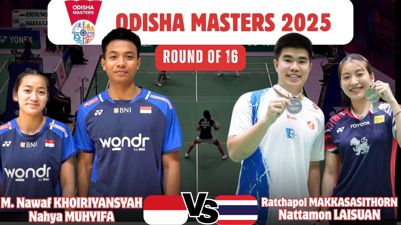M. Nawaf Khoiriyansyah/Nahya Muhyifa vs Makkasasithorn/Laisuan - Odisha Masters 2025 (COOL!! XD-R16)