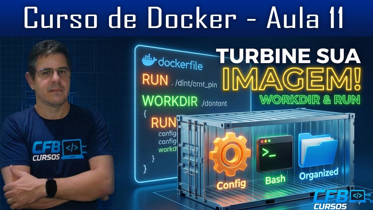 Seu Dockerfile está incompleto! Aprenda a Profissionalizar suas Imagens (WORKDIR & RUN)  - Aula #11