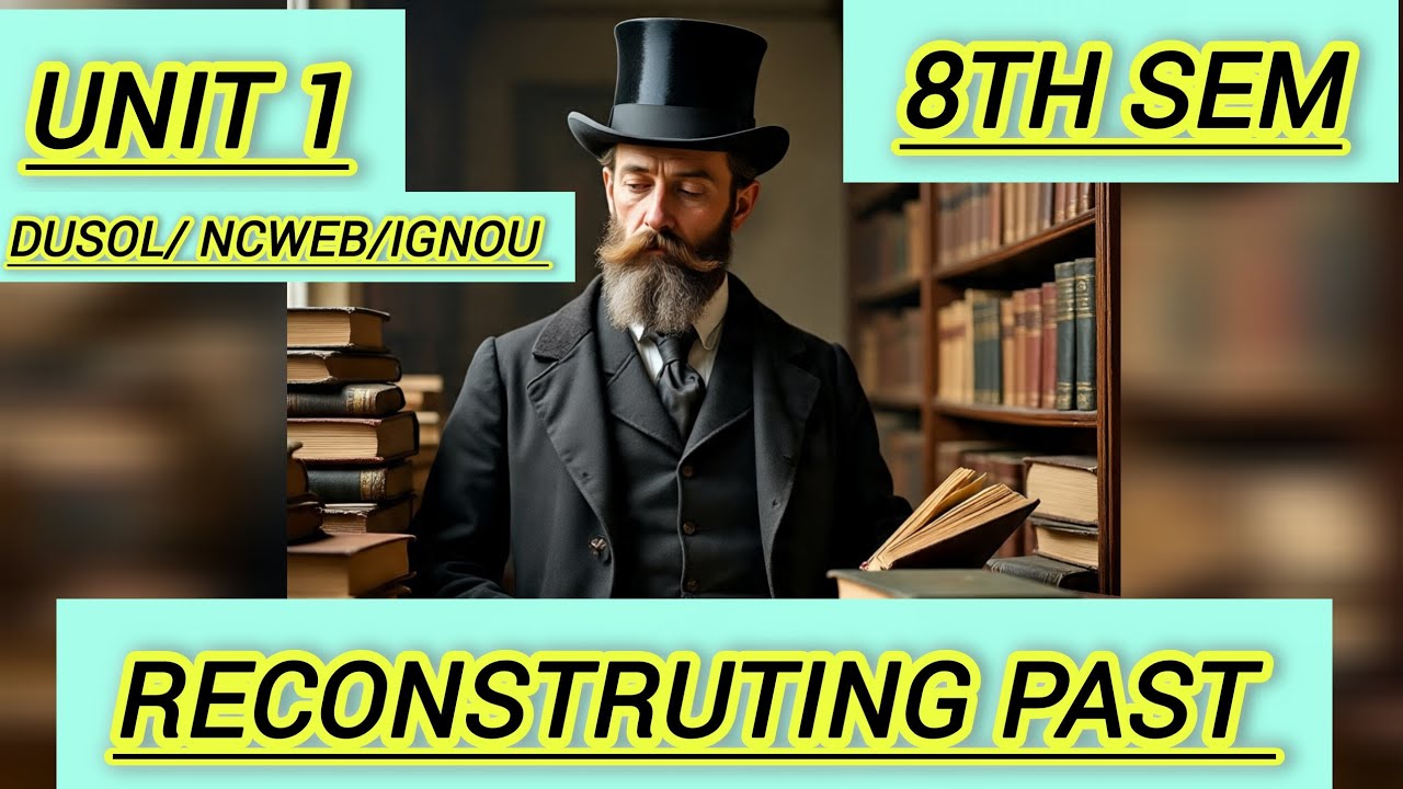 Reconstruting past (unit 1)