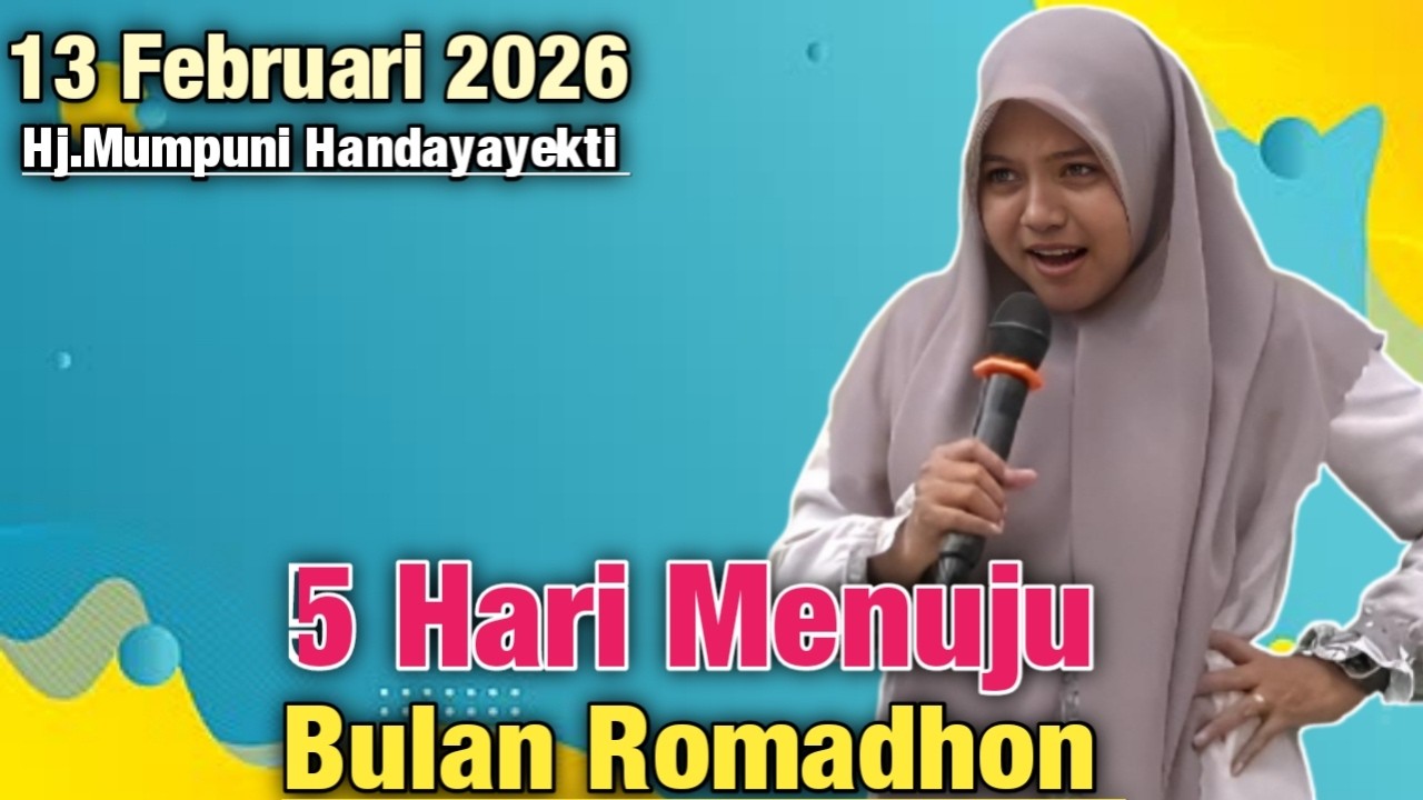 5 Hari Menuju Bulan Romadhon || Ustadzah Mumpuni Handayayekti 2026