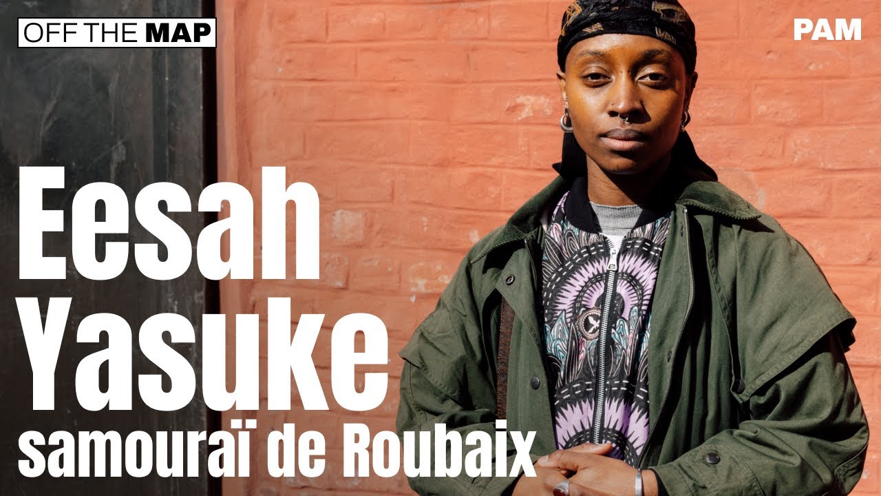 Eesah Yasuke, samouraï de Roubaix | Off the Map