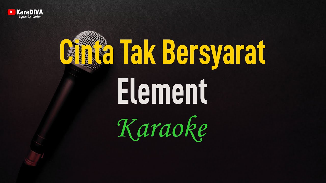 Element - Cinta Tak Bersyarat (Karaoke)