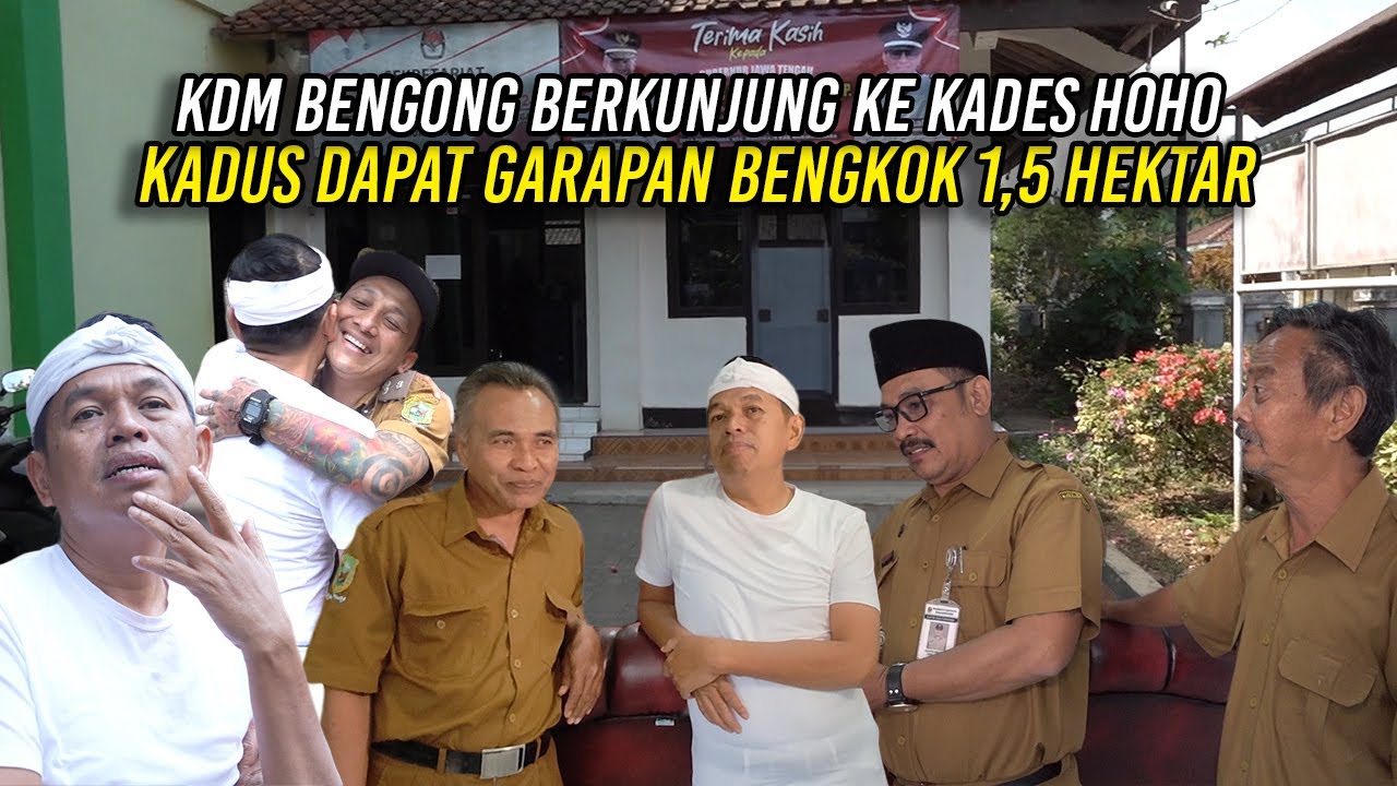 BERKUNJUNG KE KADES HOHO | KDM BENGONG KADUS DAPAT JATAH GARAP BENGKOK SATU SETENGAH HEKTAR