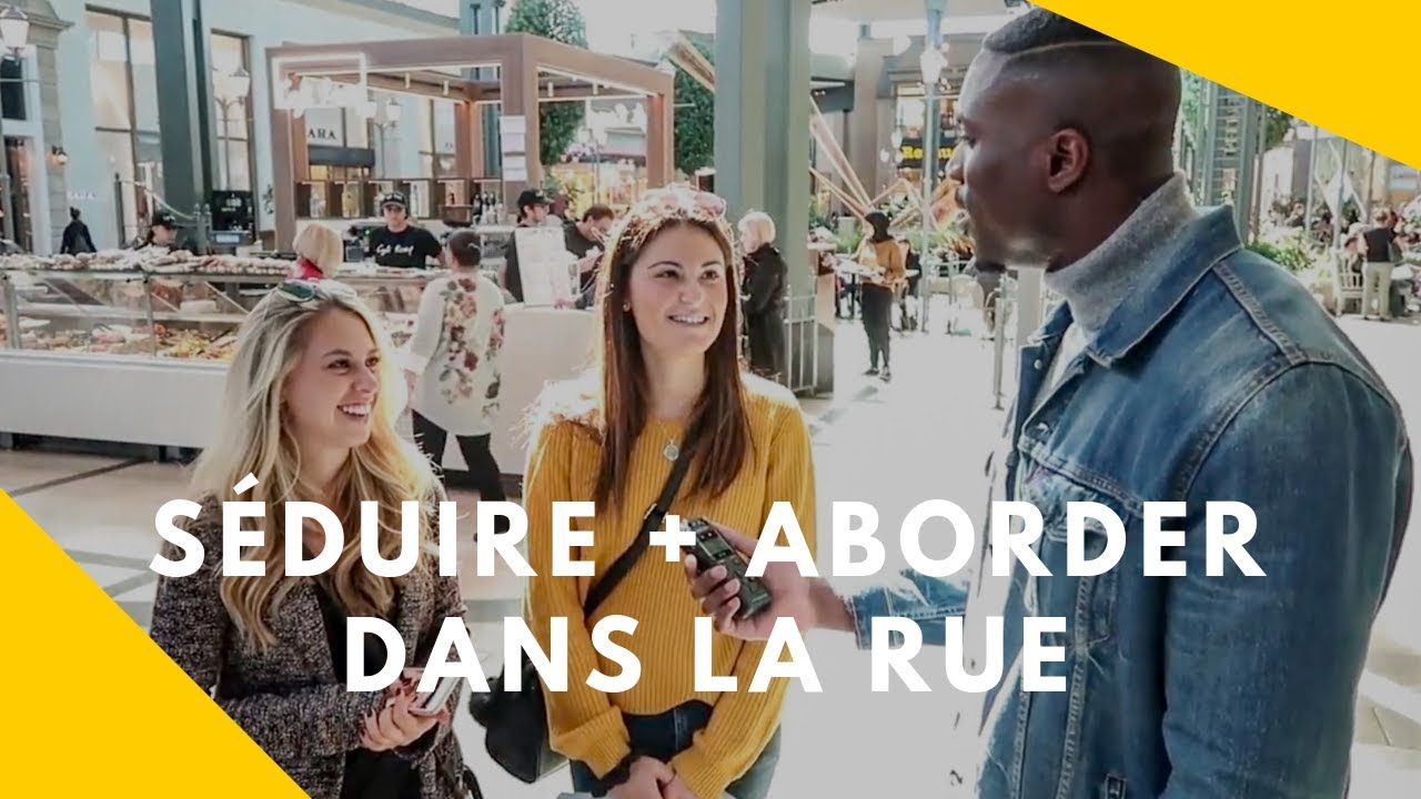 Comment aborder une femme dans la rue | Elles nous disent Tout !