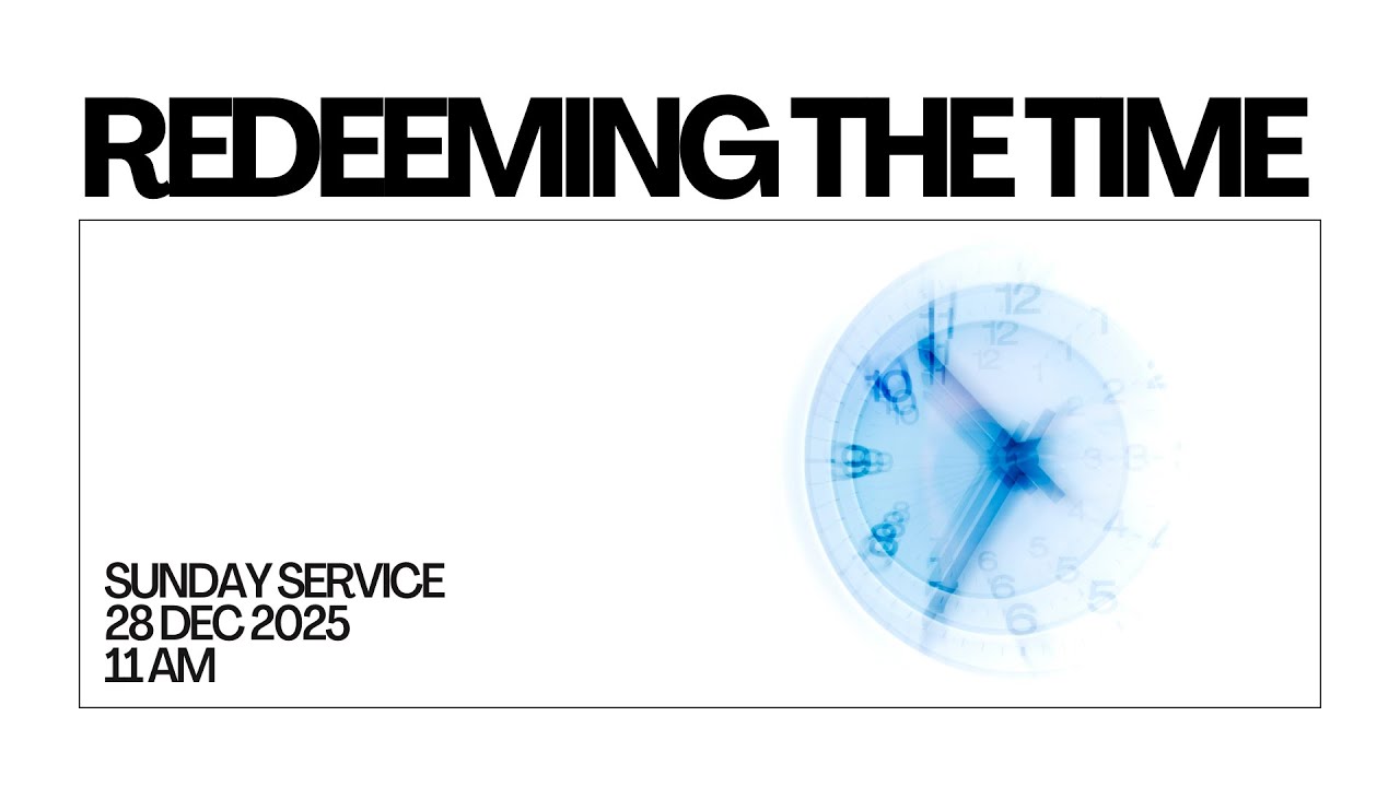 Redeeming the Time - Ps. Agus Lutan - GLCC Live Sermon