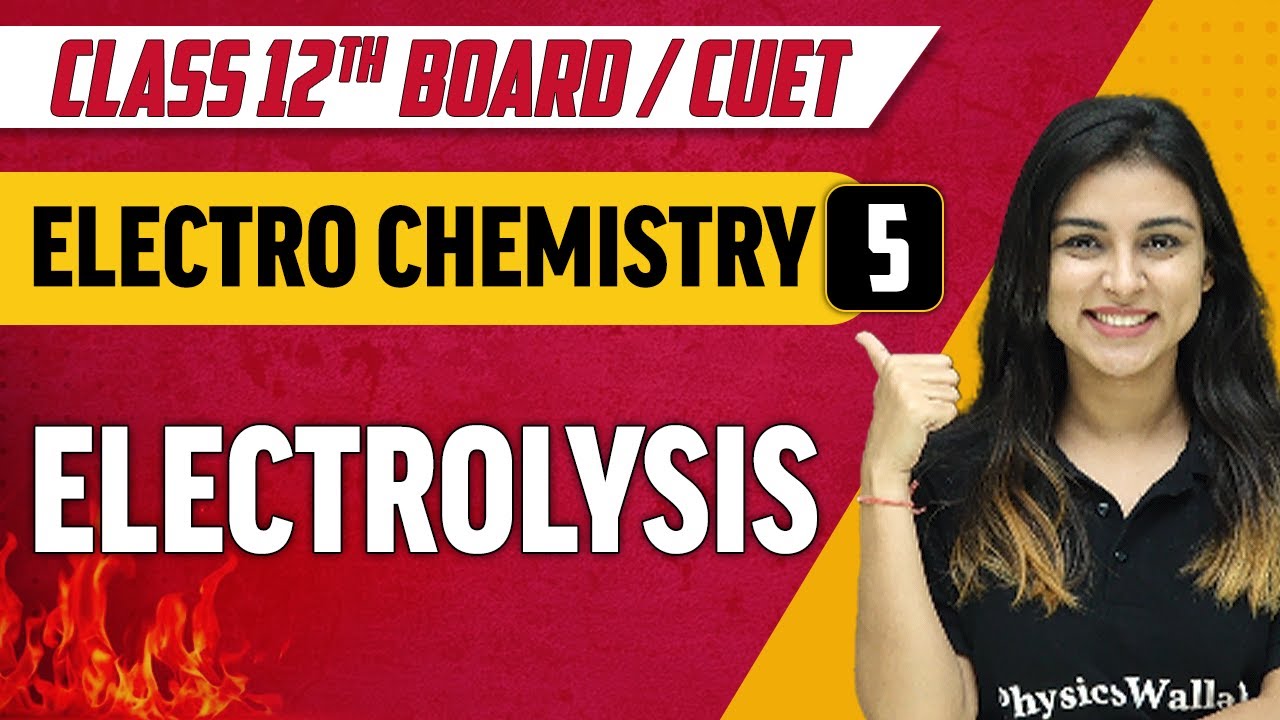 Electrochemistry 05 | Electrolysis | Class 12th/CUET