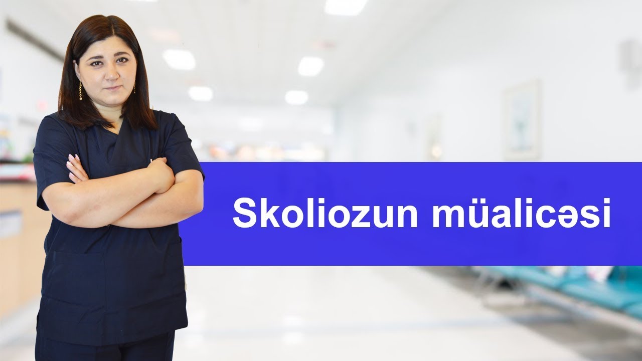 Skoliozun m&uuml;alicəsi.
