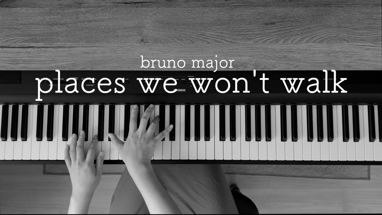 Bruno Major 브루노 메이저 - Places We Won't Walk | piano cover 피아노 커버 |