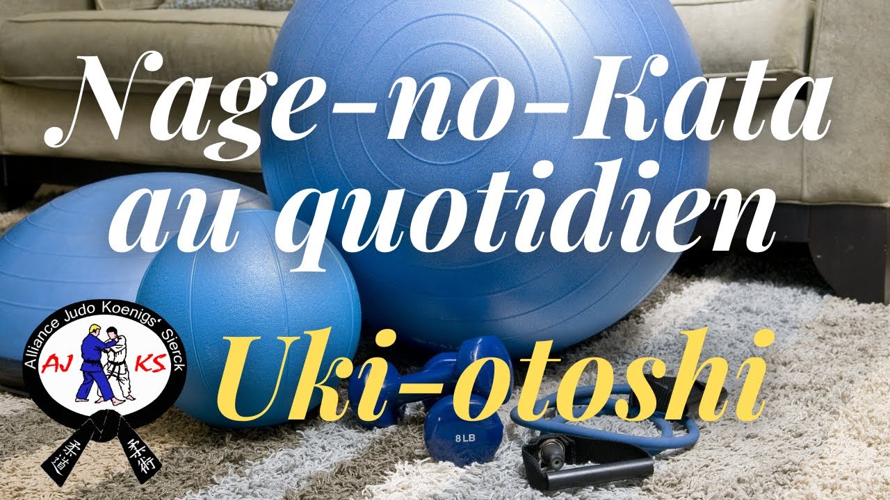 Le Nage-no-kata au quotidien : Uki-otoshi