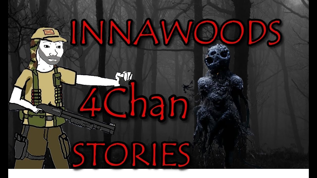 11 ANXIOUS Innawoods Stories | 4Chan /x/ Greentext