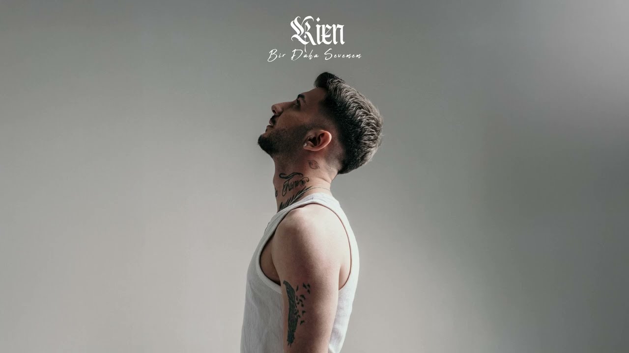 Kien - Bir Daha Sevemem (Official Lyric Video)