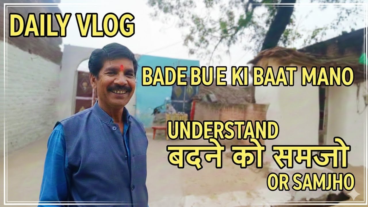 Bade Budo Ki Baat Maano Aur Samjho | Daily Vlog