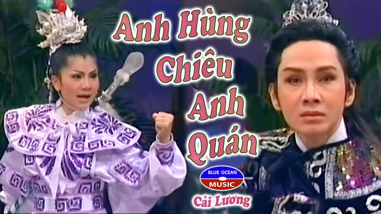 Cải Lương | Anh Hùng Chiêu Anh Quán