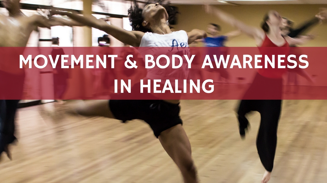 Movement & body awareness in healing