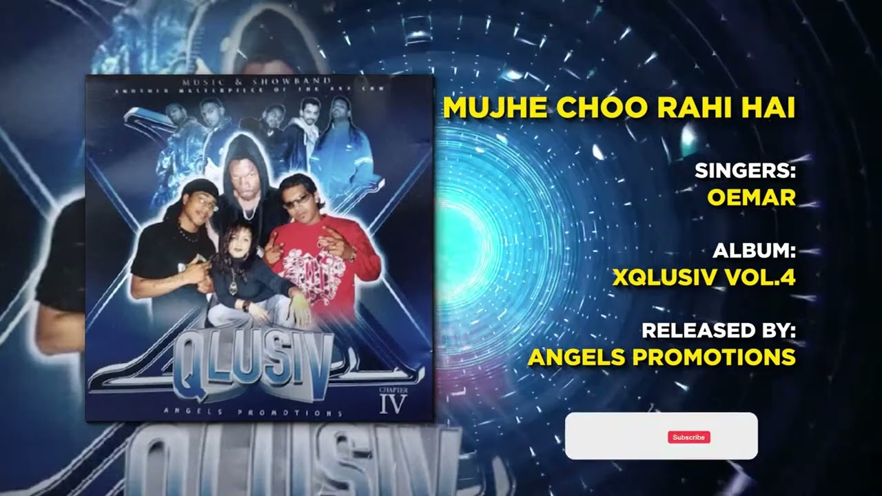 13 MUJHE CHOO RAHI HAI | OEMAR | XQLUSIV VOL 4 | ANGELS PROMOTIONS