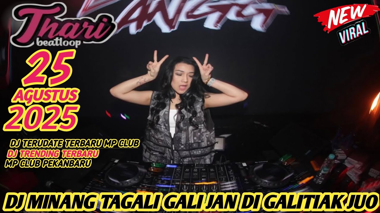 DJ MINANG VIRAL TAGALI GALI JAN DIGALITIAK JUO DJ THARI BEATLOOP 25 AGUSTUS 2025 MP CLUB