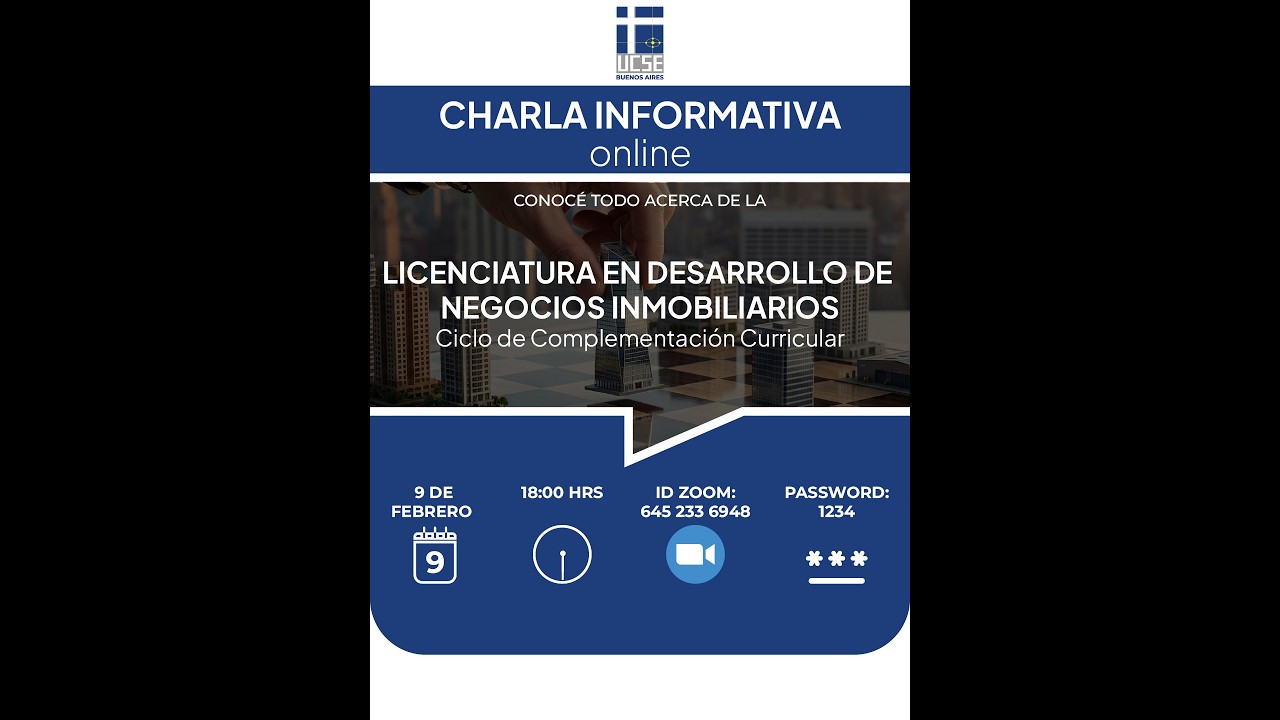 Charla informativa de la Lic en Desarrollo de Negocios Inmobiliarios (CCC)