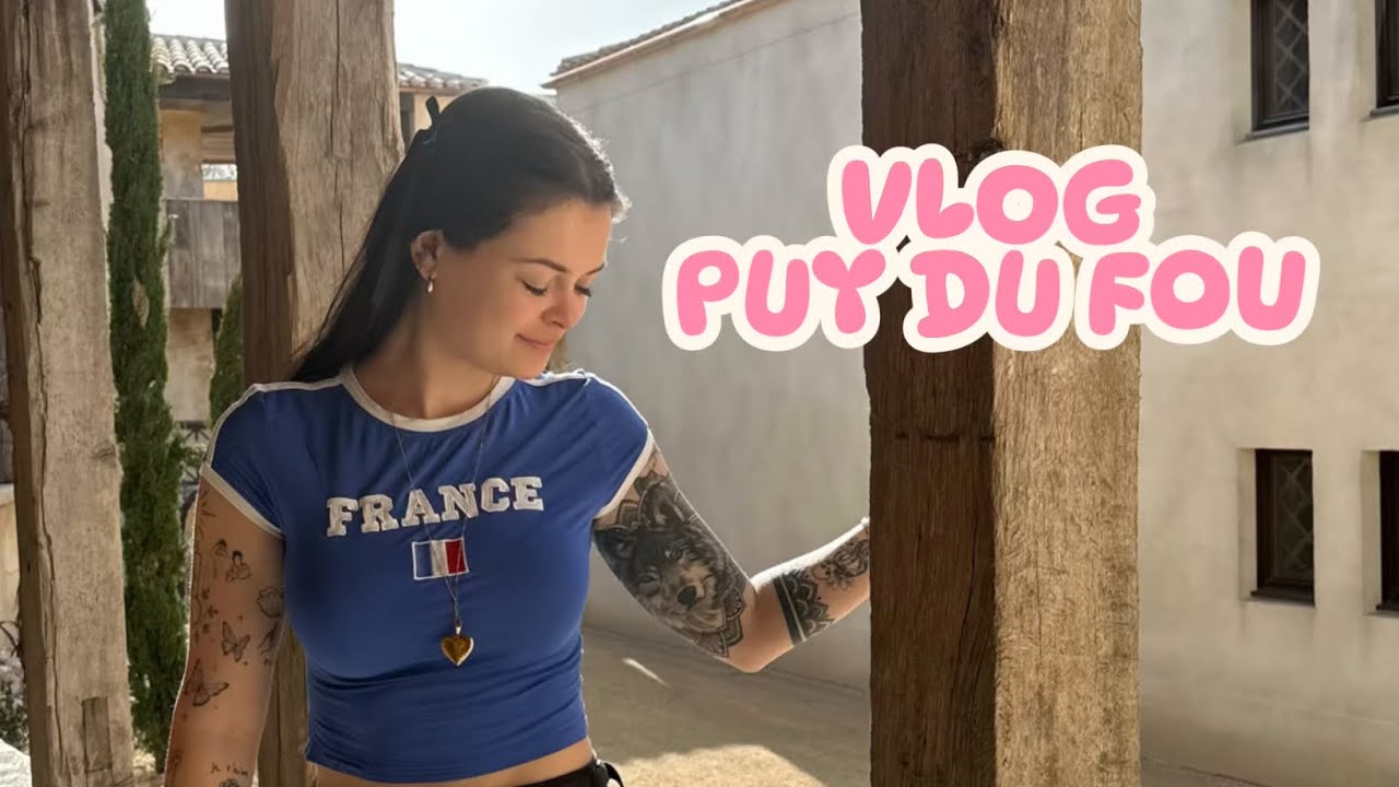 Vlog Puy du Fou ✨