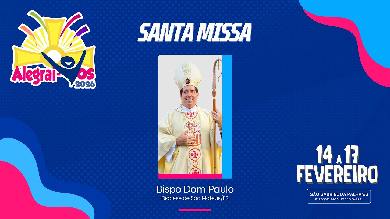 Santa Missa 1º Dia Alegrai-vos 2026 - Dom Paulo Bosi Dal' Bó