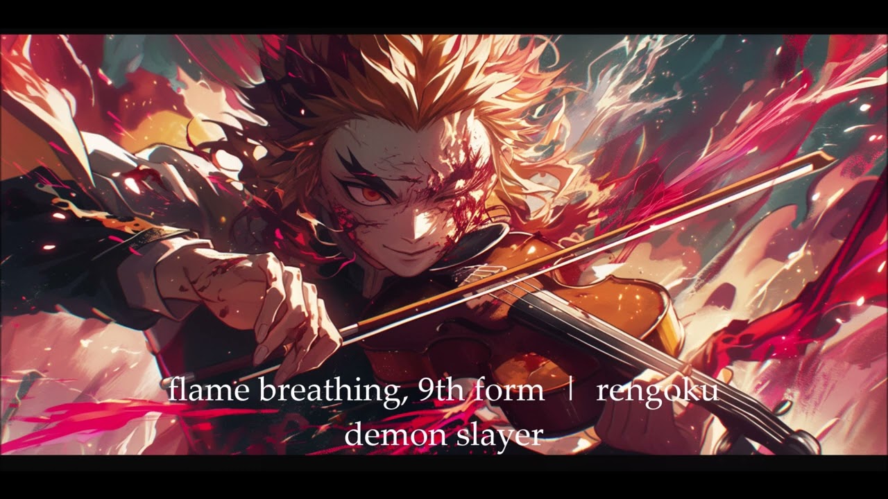 flame breathing🔥ninth form: rengoku | demon slayer MUGEN TRAIN | 鬼滅の刃 | rengoku vs akaza | violin